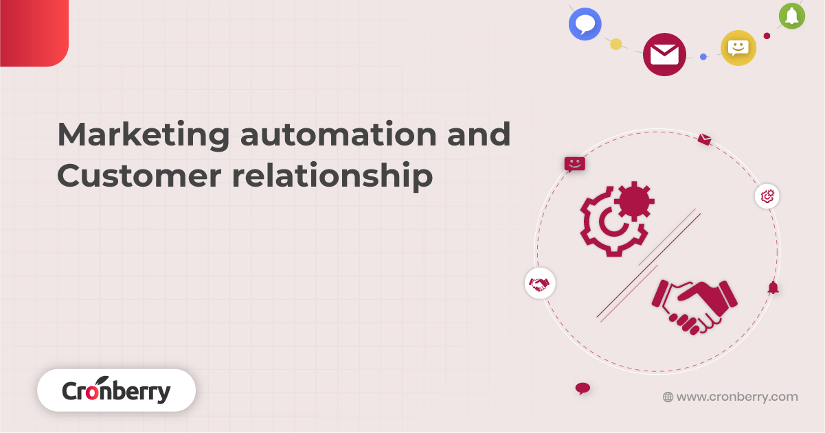 Marketing automation and customer relationship