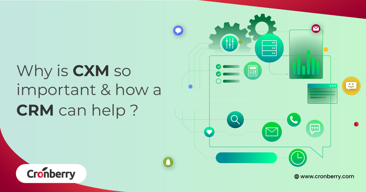 Why is CXM important and how a CRM can help?